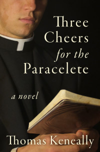 Thomas Keneally — Three Cheers for the Paraclete