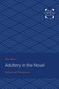 Tony Tanner — Adultery in the Novel: Contract and Transgression