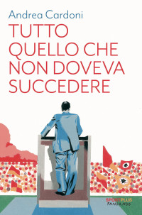 Andrea Cardoni — Tutto quello che non doveva succedere