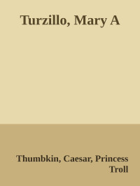 Thumbkin, Caesar, Princess & Troll — Turzillo, Mary A