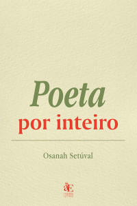 Osanah Setval; — Poeta por inteiro