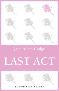 Jane Aiken Hodge — Last Act