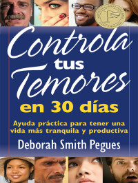 Deborah Smith Pegues — Controla Tus Temores en 30 Días