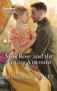 Catherine Tinley — Miss Rose and the Vexing Viscount