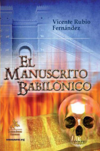 Vicente Rubio Fernández [Fernández, Vicente Rubio] — El manuscrito babilónico