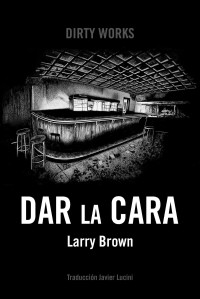 Larry Brown — Dar la cara
