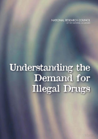 NRC, 2010 — Understanding the Demand for Illegal Drugs