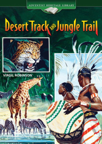 Virgil E. Robinson — Desert Track And Jungle Trail