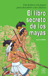 Jorge M. Juárez — El libro secreto de los mayas