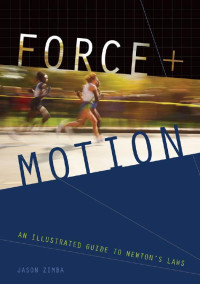 Jason Zimba — Force and Motion: An Illustrated Guide to Newton's Laws