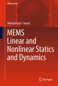 Mohammad I. Younis — MEMS Linear and Nonlinear Statics and Dynamics