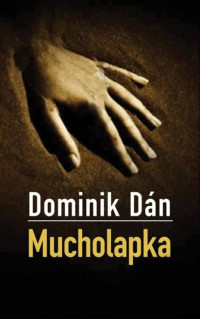 Dominik Dan — 11.Mucholapka