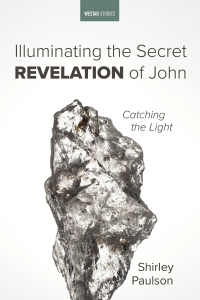 Shirley Paulson; — Illuminating the Secret Revelation of John