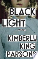 Kimberly King Parsons — Black Light