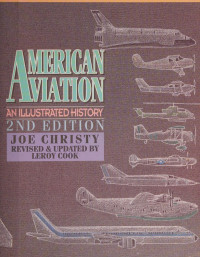 Joe Christy, Leroy Cook — American Aviation: An Illustrated History, Second Edition