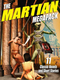 Burroughs, Edgar Rice & Serviss, Garrett P. — The Martian Megapack