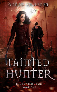 Derek Shupert — Tainted Hunter: A Vampire Slayer Short Story