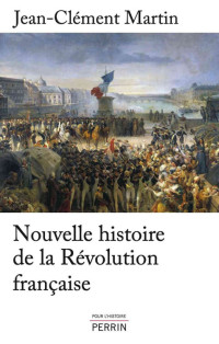 Jean-Clément Martin — Nouvelle histoire de la Révolution française