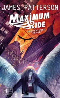 James Patterson — Maximum Ride: Eksperyment Anioł