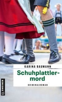 Karina Baumann — 002 - Schuhplattlermord