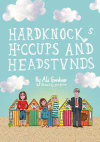 Ali Gardner — Hardknocks, Hiccups and Headstands