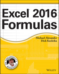 Michael Alexander & Dick Kusleika — Excel® 2016 Formulas