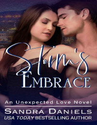 Sandra Daniels [Daniels, Sandra] — Storm's Embrace (An Unexpected Love Novel)