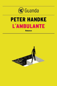 Peter Handke [Handke, Peter] — L'ambulante