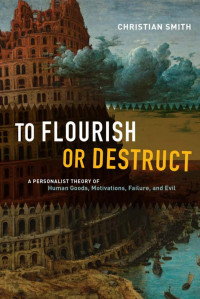 Smith, Christian — To Flourish or Destruct