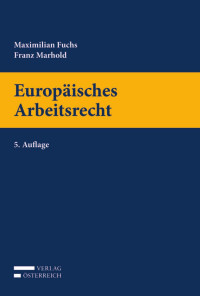 Maximilian Fuchs;Franz Marhold; — Europisches Arbeitsrecht