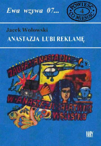 Jacek Wołowski — Anastazja lubi reklamę