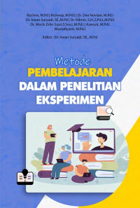 Rachmi, M.Pd., Richway, M.Pd.I., Dr. Dwi Noviani, M.Pd.I., Dr. Irwan Suryadi, S.E., M.Pd., Dr. Hilmin, S.H., S.Pd.I., M.Pd.I., Dr. Moch. Erlin Susri, S.Sos.I., M.Pd.I., Asmuni, M.Pd.I., Mustafiyanti, M.Pd.I. — Metode Pembelajaran dalam Penelitian Eksperimen