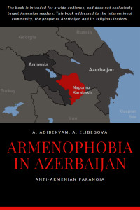 Armine Adibekya & Anzhela Elibegova — Armenophobia in Azerbaijan