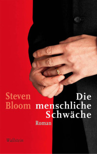 Steven Bloom — Die menschliche Schwäche