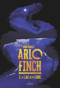 John AUGUST — Arlo Finch, Tome 02