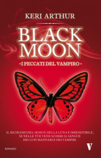 Keri Arthur — Black Moon. I Peccati Del Vampiro