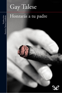 Gay Talese — HONRARÁS A TU PADRE