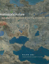 Ralph Ubl — Prehistoric Future