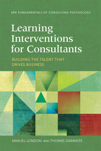 London, Manuel;Diamante, Thomas;American Psychological Association; & Thomas Diamante — Learning Interventions for Consultants