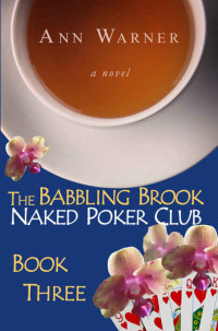 Ann Warner — The Babbling Brook Naked Poker Club - Book Three