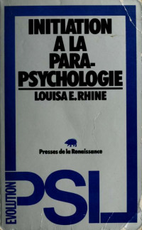 Rhine, Louisa E., 1891- — Intitiation à la parapsychologie