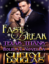 Cheryl Douglas — Fast Break (Texas Titans Holiday)