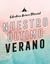 García Mouret, Sebastián — Nuestro último verano