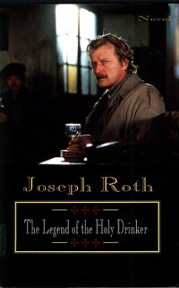 Joseph Roth — The Legend of the Holy Drinker