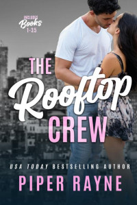 Piper Rayne — The Rooftop Crew: Books 1 - 3.5