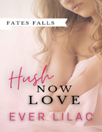 Ever Lilac — Hush Now Love: An Age Gap Romance