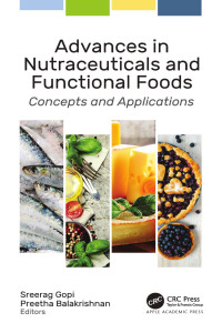 Gopi Sreerag & Preetha Balakrishnan — Advances in Nutraceuticals and Functional Foods: Concepts and Applications