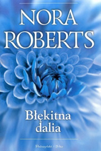 Nora Roberts — Błękitna Dalia