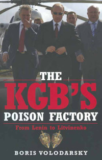 Volodarsky, Boris — The KGB’s Poison Factory