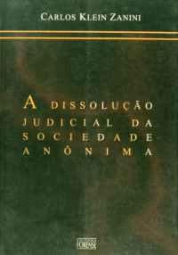 Carlos Klein Zanini — A Dissolução Judicial da Sociedade Anônima